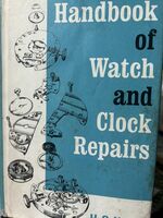 Handbook of Watch and Clock Repairs by H. G. Harris