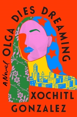 Olga Dies Dreaming Author Xóchitl González Book Novel Bestselling EBook Kindle Best Selling PDF e-book