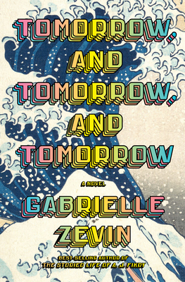 Tomorrow, and Tomorrow, and Tomorrow Author Gabrielle Zevin Novel Ebook Kindle Best Selling PDF Book Bestselling e-book